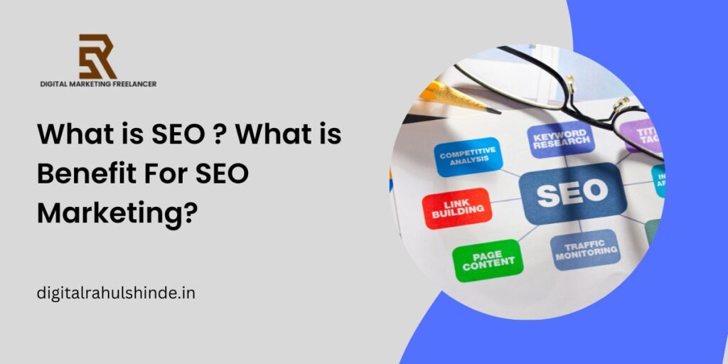 What is SEO ? What is Benefit For SEO Marketing?